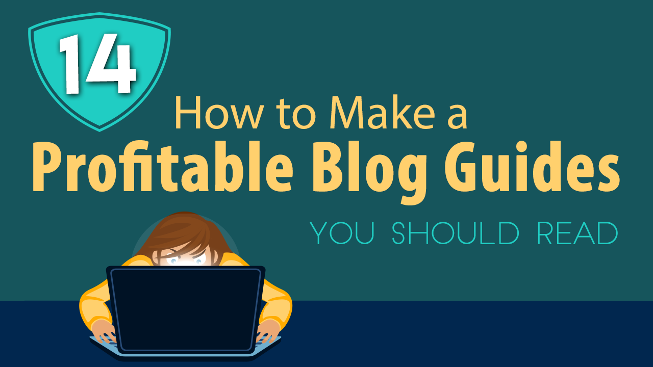 14 How to Make a Profitable Blog Guides You Should Read
