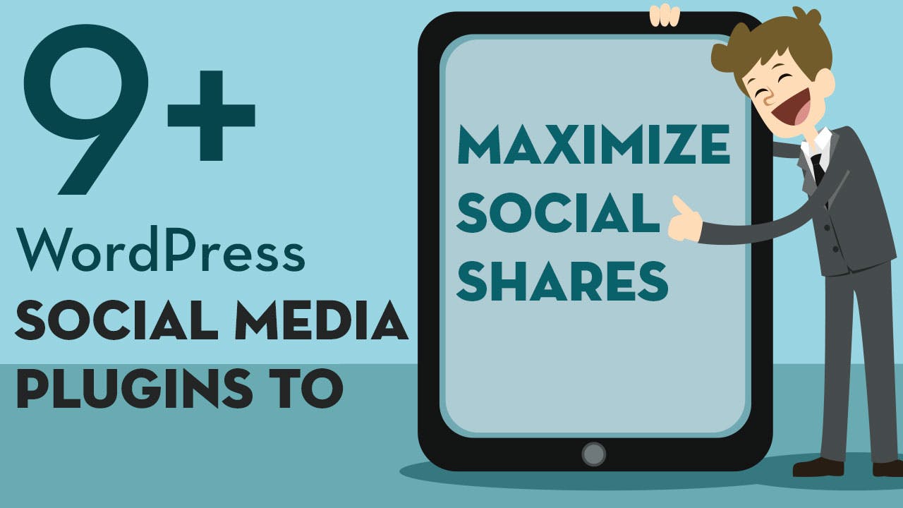 9+ WordPress Social Media Plugins to Maximize Social Shares