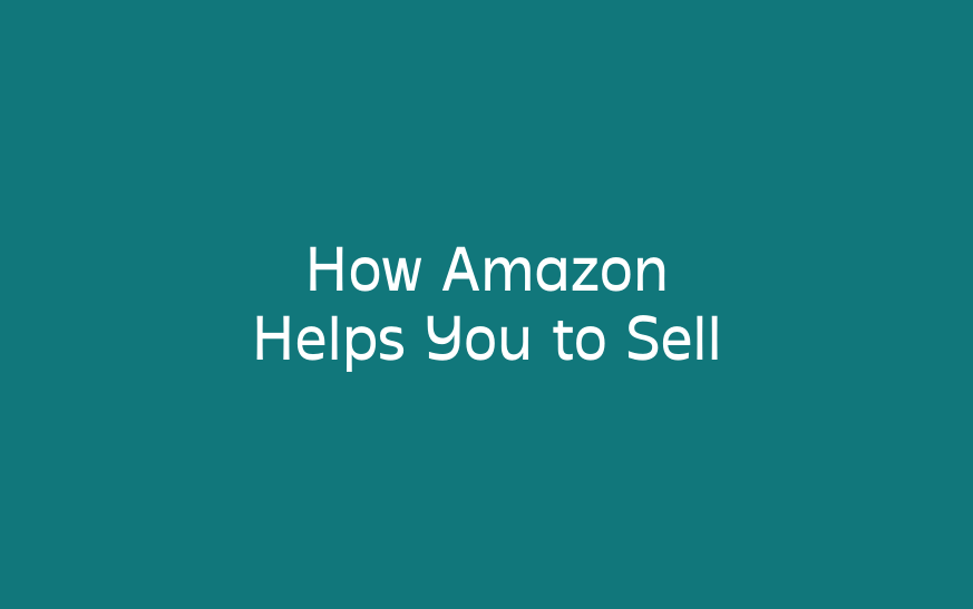 How Amazon Helps You to Sell
