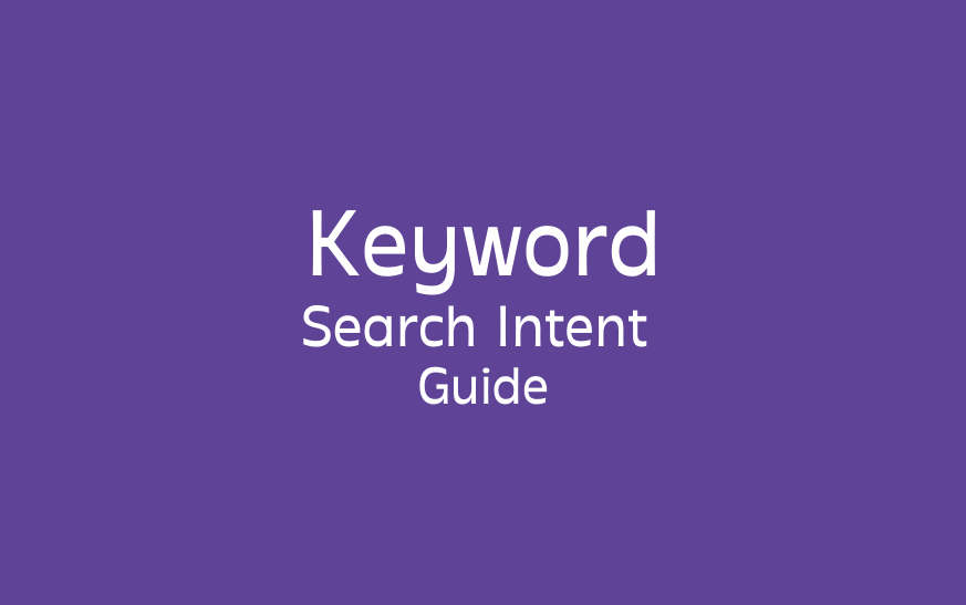 Keyword Search Intent Guide