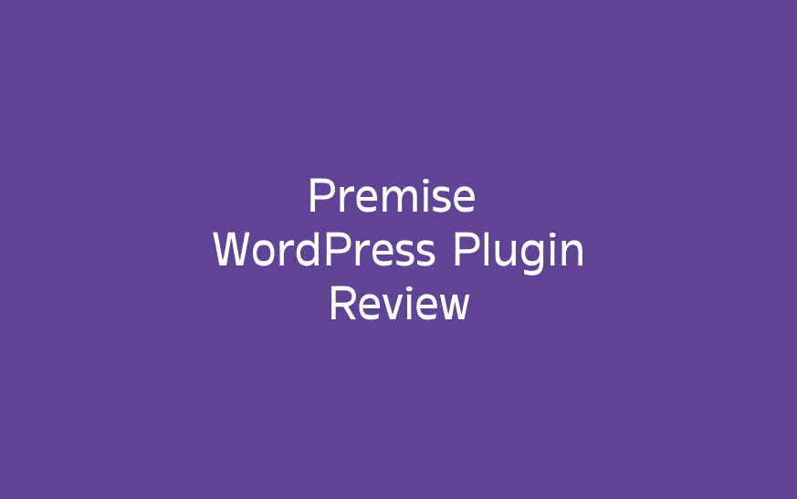 Premise WordPress Plugin Review